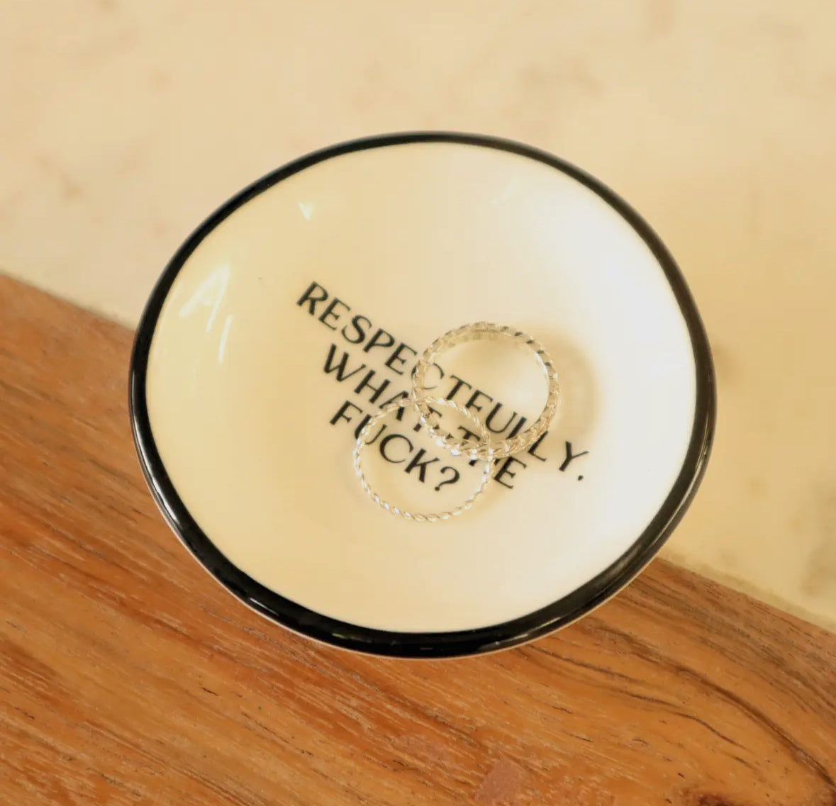 ‘Respectfully, What the Fuck?’ - Ring Dish