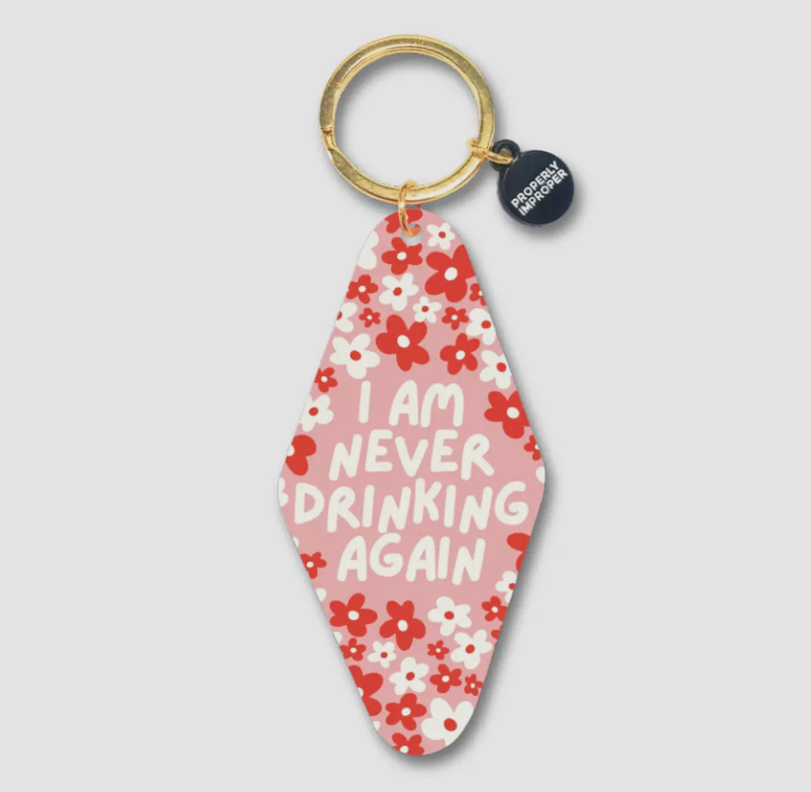 Never Drinking Again - Printed Keychain
