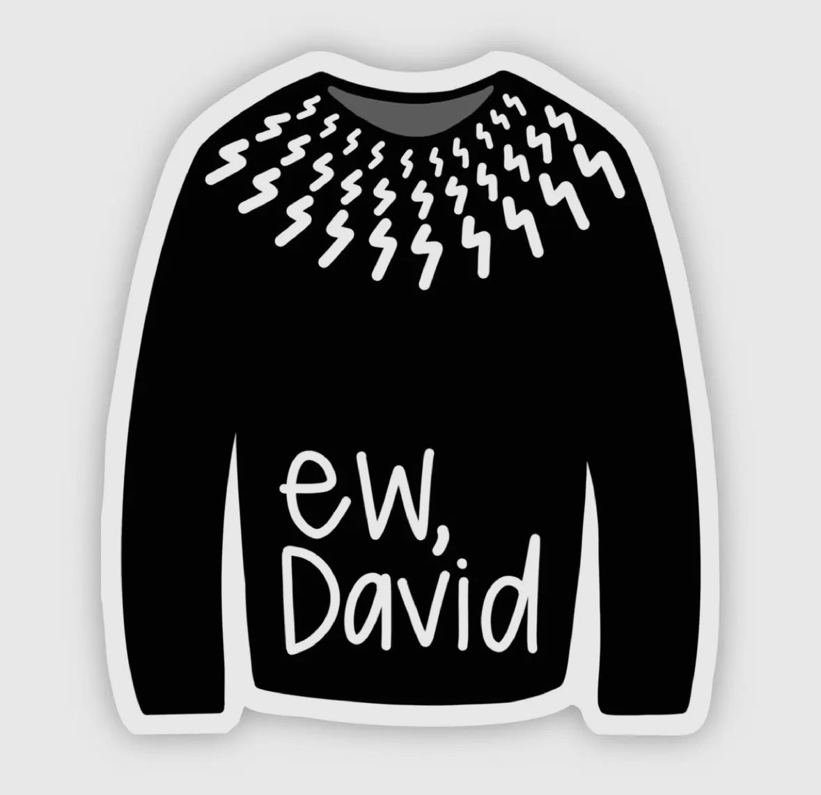 Ew, David Sweater Sticker
