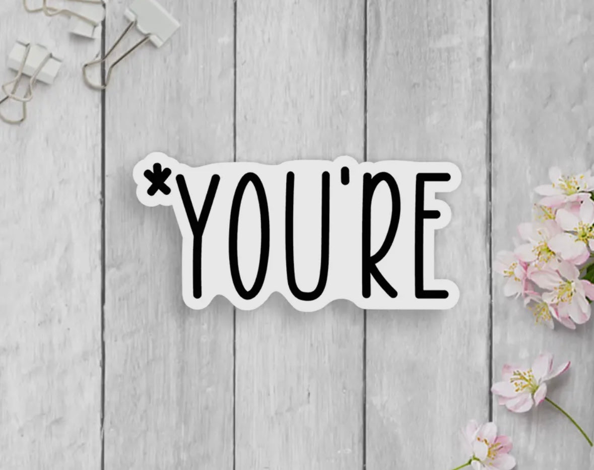 '*You're' Vinyl Sticker