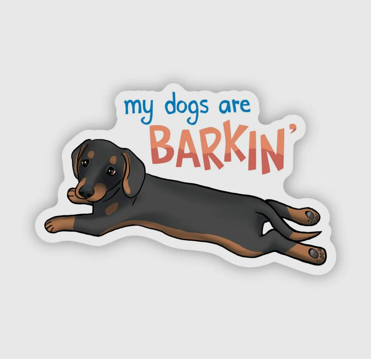 "My Dogs Are Barkin" Vinyl Sticker