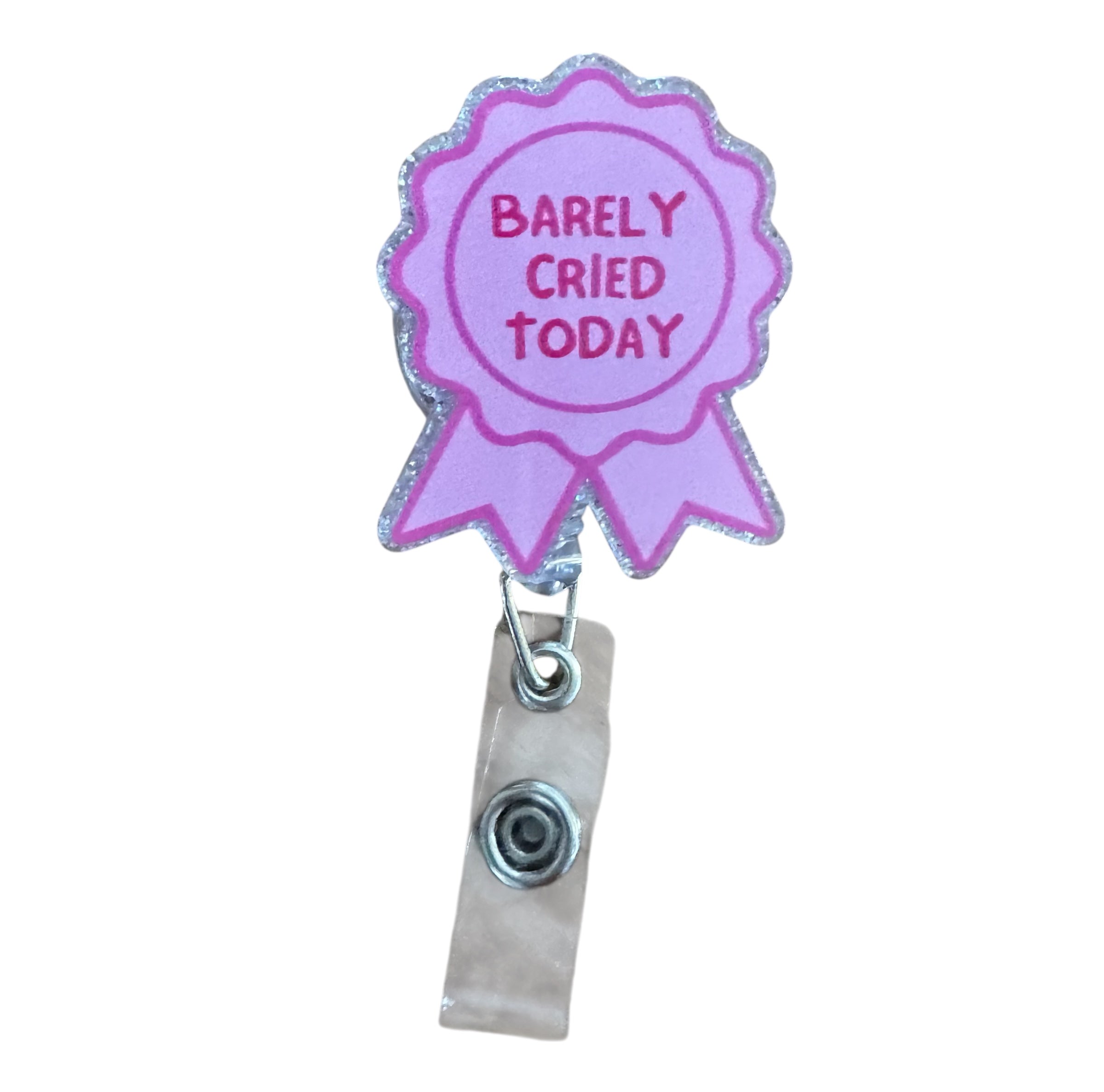 Barely Cried Today Badge Holder