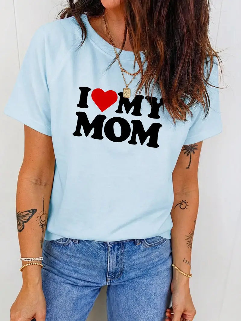 I LOVE MY MOM T-Shirt